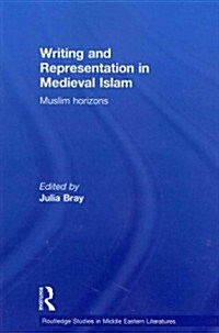 Writing and Representation in Medieval Islam : Muslim Horizons (Paperback)