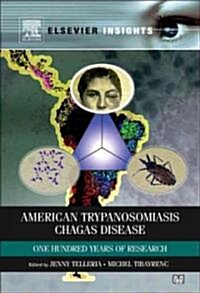 American Trypanosomiasis: Chagas Disease One Hundred Years of Research (Hardcover)