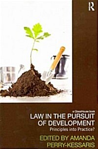 Law in the Pursuit of Development : Principles into Practice? (Paperback)