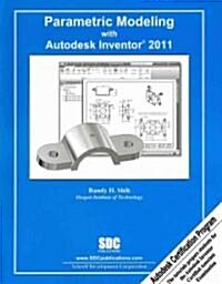 Parametric Modeling With Autodesk Inventor 2011 (Paperback)