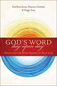 Gods Word Day Upon Day: Devotions for Every Season of Your Life (Paperback)