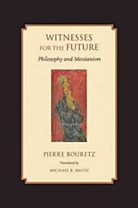 Witnesses for the Future: Philosophy and Messianism (Hardcover)