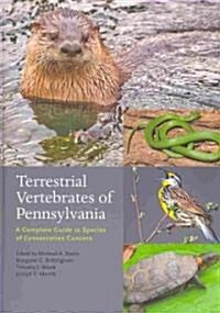 Terrestrial Vertebrates of Pennsylvania: A Complete Guide to Species of Conservation Concern (Hardcover)