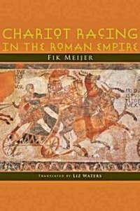 Chariot Racing in the Roman Empire (Hardcover)
