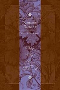 Romantic Narrative: Shelley, Hays, Godwin, Wollstonecraft (Hardcover)