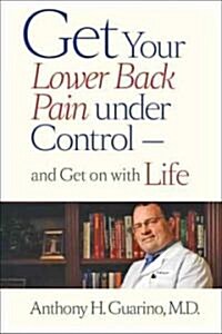 Get Your Lower Back Pain Under Control--And Get on with Life (Paperback)