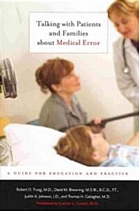 Talking with Patients and Families about Medical Error: A Guide for Education and Practice (Hardcover)