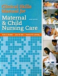 Clinical Skills Manual for Maternal & Child Nursing Care (Paperback, 3)