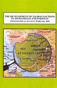 The Development of Taliban Factions in Afghanistan and Pakistan (Hardcover)