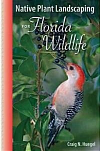 Native Plant Landscaping for Florida Wildlife (Paperback)