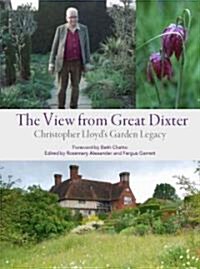 The View from Great Dixter: Christopher Lloyds Garden Legacy (Hardcover)