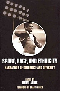 Sport, Race, and Ethnicity: Narratives of Difference and Diversity (Paperback)