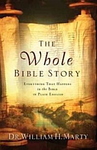 The Whole Bible Story: Everything That Happens in the Bible in Plain English (Paperback)