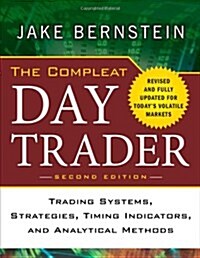 The Compleat Day Trader: Trading Systems, Strategies, Timing Indicators, and Analytical Methods (Hardcover, 2)