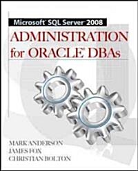 Microsoft SQL Server 2008 Administration for Oracle DBAs (Paperback)