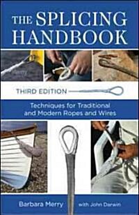 The Splicing Handbook: Techniques for Traditional and Modern Ropes and Wires (Paperback, 3)