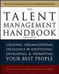 The Talent Management Handbook, Second Edition: Creating a Sustainable Competitive Advantage by Selecting, Developing, and Promoting the Best People (Hardcover, 2)