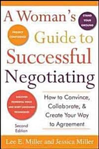 A Womans Guide to Successful Negotiating, Second Edition (Paperback, 2, Revised)