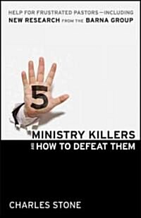 5 Ministry Killers and How to Defeat Them (Paperback)