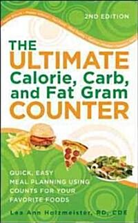 The Ultimate Calorie, Carb, and Fat Gram Counter: Quick, Easy Planning Using Counts for Your Favorite Foods (Paperback, 2)