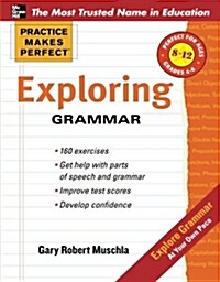 Practice Makes Perfect: Exploring Grammar (Paperback)