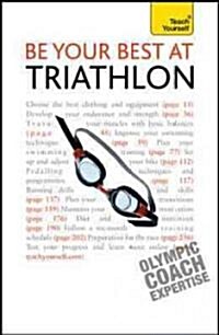 Teach Yourself Be Your Best at Triathlon (Paperback, 2nd)