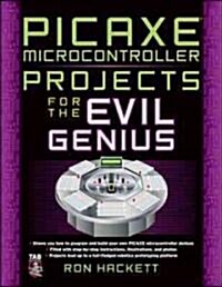 PICAXE Microcontroller Projects for the Evil Genius (Paperback)