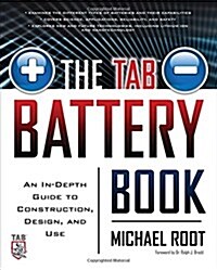The TAB Battery Book: An In-Depth Guide to Construction, Design, and Use (Paperback)