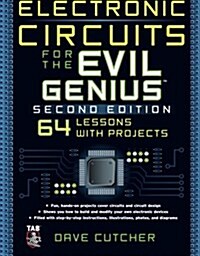 Electronic Circuits for the Evil Genius 2/E (Paperback, 2)