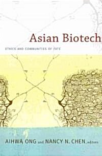 Asian Biotech: Ethics and Communities of Fate (Paperback)