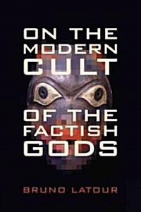 On the Modern Cult of the Factish Gods (Paperback)