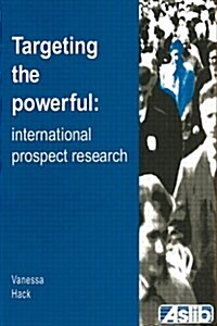 Targeting the Powerful : International Prospect Research (Paperback)