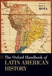 The Oxford Handbook of Latin American History (Hardcover)