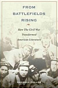 From Battlefields Rising: How the Civil War Transformed American Literature (Hardcover)