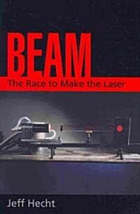 Beam: The Race to Make the Laser (Paperback)