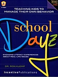 Teaching Kids to Manage Their Own Behavior: School Dayz: Engaging Literacy Experiences about Real-Life Issues                                          (Paperback)