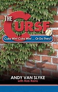 The Curse: Cubs Win! Cubs Win!... or Do They? (Paperback)