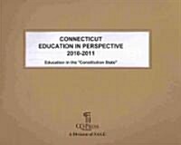 Connecticut Education in Perspective 2010-2011 (Paperback)