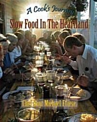 A Cooks Journey: Slow Food in the Heartland (Paperback, 2, Revised)