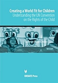 [중고] Creating a World Fit for Children: Understanding the UN Convention on the Rights of Child (Paperback)