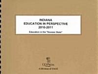 Indiana Education in Perspective 2010-2011 (Paperback, Spiral)