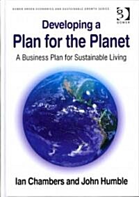 Developing a Plan for the Planet : A Business Plan for Sustainable Living (Hardcover, New ed)