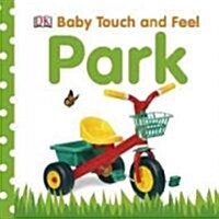 Baby Touch and Feel: Park (Board Books)