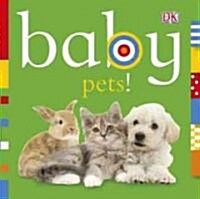 Baby: Pets! (Board Books)