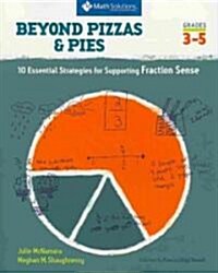 Beyond Pizzas & Pies: 10 Essential Strategies for Supporting Fraction Sense, Grades 3-5 (Paperback)