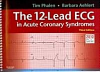 The 12-Lead ECG in Acute Coronary Syndromes - Text and Pocket Reference Package (Paperback, 3, Revised)