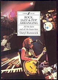 Rock, Jazz and Pop Arranging : All the Facts and All the Know-how (Paperback)