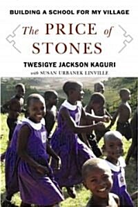 The Price of Stones: Building a School for My Village (Hardcover)