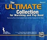 The Ultimate Collection for Marching and Pep Band: Featuring Ten of the Greatest Rock and Pop Classics of All Time (Horn in F) (Paperback)
