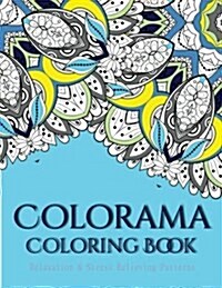 Colorama Coloring Book: Adult Coloring Book: Stress Relieving Patterns (Paperback)